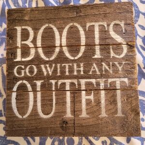 Rustic Wooden Sign with Boots Quote 6"x6"